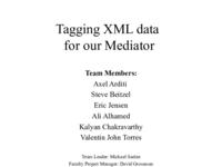 Tagging XML Data for our Mediator (Fall 2000) IPRO 334: Tagging XML Data for our Mediator IPRO334 Fall2000 Final Presentation