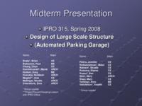 Large Scale Structure Design (Semester Unknown) IPRO 315: Large Scale Structure Design IPRO 315 MidTerm Presentation Sp08