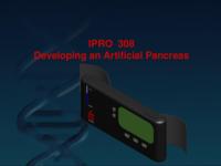Developing an Artificial Pancreas (semester?), IPRO 308: Artificial Pancreas IPRO 308 IPRO Day Presentation Sp07