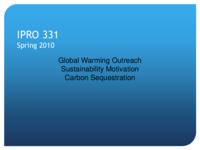 Global Warming and Community Outreach (Semester Unknown) IPRO 331: GlobalWarmingandCommunityOutreachIPRO331FinalPresentationSp10