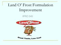 Land O'Frost Formulation Improvement (Semester Unknown) IPRO 345: LandO’FrostFormulationImprovementIPRO345MidTermPresentationF09