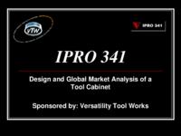 Design and Global Market Analysis of a Tool Cabinet (Semester Unknown) IPRO 341: DesignandGlobalMarketAnalysisOfAToolCabinetIPRO341FinalPresentationSp10