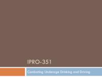 Combating Underage Drinking and Driving (Semester Unknown) EnPRO 351: CombatingUnderageDrinkingandDrivingEnPRO351FinalPresentationSp10