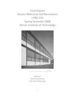 Alumni Memorial Hall Renovation (Semester Unkown) IPRO 335: Alumni Memorial Hall Renovation IPRO 335 Final Report Sp08