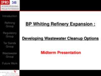 BP Whiting Refinery Expansion: Developing Lake Michigan Wastewater Cleanup Options (Semester Unknown) IPRO 346: BP Whiting Refinery Expansion IPRO 346 Midterm Presenation Sp08