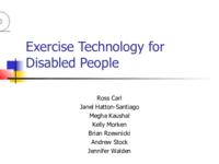 Exercise technology for Disabled People (Spring 2001) IPRO 312: Exercise Technology for Disabled People IPRO312 Spring2001 Final Presentation