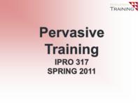 Pervasive Training (Semester Unknown) IPRO 317: PervasiveTrainingIPRO317MidTermPresentationSp11