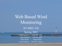 Web Based Wind Monitoring (Spring 2001) IPRO 330: Web Based Wind Monitoring IPRO330 Spring2001 Final Presentation
