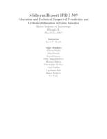 Education and Technical Support of Prosthetics and Orthotics Education in Latin America (Semester Unknown) IPRO 309: Orthotics and Prosthetics Edu in Latin America IPRO 309 Midterm Report Sp07