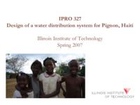 Sustainable Water distribution System for Pignon, Haiti (semester?), IPRO 327: Sustainable Water Distribution IPRO 327 IPRO Day Presentation Sp07