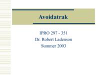 Avoidatrak (Summer 2003) IPRO 351: Avoidatrack IPRO351 Summer2003 Final Presentation