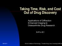 Taking Time, Risk and Cost out of Drug Discovery (Fall 2001) ENPRO 351: Taking_Time_Risk_and_Cost_Out_of_Drug_Discovery_ENPRO351_Fall2001_Final_Presentation