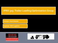Trailer Loading Optimization Group (Semester Unknown) IPRO 305: TrailerLoadingOptimizationGroupIPRO305FinalPresentationSp10