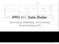 Delta Shelter (sequence unknown), IPRO 311 - Deliverables: IPRO 311 IPRO Day Presentation F09