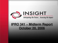 Insight:  Anticipating the Future, Assessing the Impact (semester?), IPRO 341: Insight IPRO 341 Midterm Report F06