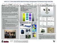 Applying Rapid Prototyping Techniques to Production Tooling (semester?), IPRO 312: Rapid Prototyping Techniques IPRO 312 Poster F06