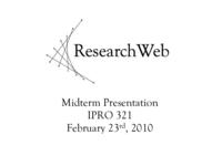 Research Web (Semester Unknown) IPRO 321: ResearchWebIPRO321MidTermPresentationSp10