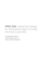 Marketing Strategy for Pasteurized Eggs to Create Informed Customers (Semester Unknown) IPRO 336: MarketingStrategyForPasteurizedEggsToCreateInformedCustomersIPRO336FinalReportSp09