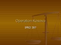 Operation Kosovo (Summer 2003) IPRO 397
