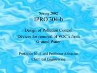 Devices for Removal of VOCs from Ground Water (Spring 2002) IPRO 304B
