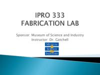 Fab Lab (Semester Unknown) IPRO 333: FabricationLabIPRO333MidTermPresentationSp09
