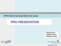 Ultra-High-Speed Market Data System (semester?), IPRO 313: Ultra High Speed Market Data System IPRO 313 IPRO Day Presentation F07