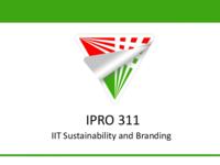 IIT Sustainability Branding (Semester Unknown) IPRO 311: IITSustainableBrandingIPRO311MidTermPresentationSp09