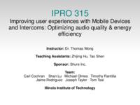 Audio Quality and Energy Efficiency for Mobile Devices and Intercoms (Semester Unknown) IPRO 315: ImprovingUserExperiencesWithMobileDevicesandIntercomsIPRO315FinalPresentationSp11