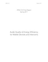 Audio Quality and Energy Efficiency for Mobile Devices and Intercoms (Semester Unknown) IPRO 315: ImprovingUserExperiencesWithMobileDevicesandIntercomsIPRO315FinalReportSp11