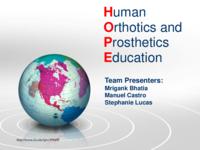 Human Orthotic and Prosthetic Education (Semester Unknown) IPRO 309: Human Orthotic and Prosthetic Education IPRO309 MidTerm Presentation Sp09