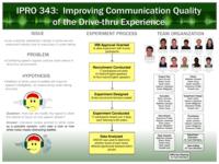 Improving Communication Quality of the Drivethru Experience (Semester Unknown) IPRO 343: Improving Communication Quality of the Drivethru IPRO 343 Posters F08