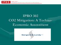 CO2 Mitigation: A Techno-Economic Assessment (Semester Unknown) IPRO 302: CO2 Mitigation A Techno-Economic Assessment IPRO 302 Final Presentation Sp08