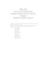 Low-Cost Water Pump Design/Testing to Serve Rural Villages (Semester Unknown) IPRO 323: Low-Cost Water Pump DesignTesting to Serve Rural Villages  IPRO 323 MidTerm Report Sp08