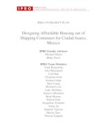 Designing Affordable Housing out of Shipping Containers for Ciudad Juarez, Mexico (Semester Unknown) IPRO 339: Designing Affordable Housing out of Shipping Containers for Ciudad Juarez, Mexico IPRO 339 Project Plan Sp08