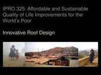 Affordable and Sustainable Quality of Life Improvements for the World's Poor (Semester Unknown) IPRO 325: Affordable and Sustainable Quality Of Life Improvements For The World’s Poor IPRO325 Final Presentaion F09
