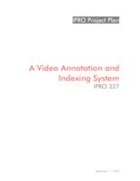 A Video Annotation and Indexing System (Semester Unknown) IPRO 327: A Video Annotation and Indexing System IPRO327 Project Plan F09