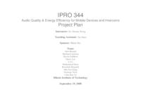 Audio Quality and Energy Efficiency for Mobile Devices and Intercoms (Semester Unknown) IPRO 344: Improving Energy-Efficiency and Offering Quality Audio in Mobile Devices and Intercoms IPRO 344 Project Plan F08