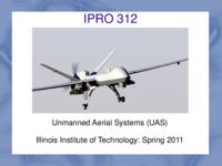Unmanned Aerial Systems (Semester Unknown) IPRO 312: UnmannedAerialSystemsIPRO312MidTermPresentationSp11