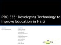 Developing Technology to Transform Education in Haiti (Semester Unknown) IPRO 335: DevelopingTechnologyToImproveEducationInHaitiIPRO335FinalPresentationSp11