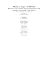 Educational and Technical support of Orthotics and Prosthetics Education in Latin America (semester?), IPRO 309: Orthotics and Prosthetics Edu in Latin America IPRO 309 Midterm Report F07