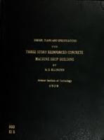 Design, plans and specifications for three story reinforced concrete machine shop building
