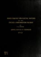 Determination of the power required for the operation of the types of electric switches and signals in use at the Chicago terminal of the Chicago and Northwestern railway