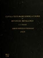 Report of cupola tests made during a course in advanced metallurgy